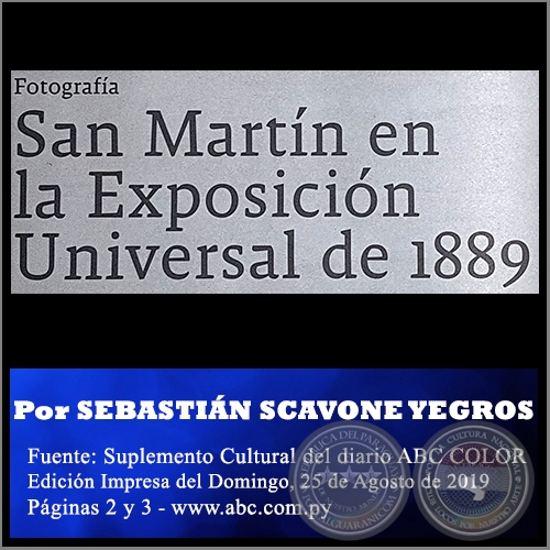 SAN MARTÍN EN LA EXPOSICIÓN UNIVERSAL DE 1889 - Por SEBASTIÁN SCAVONE YEGROS -  Domingo, 25 de Agosto de 2019